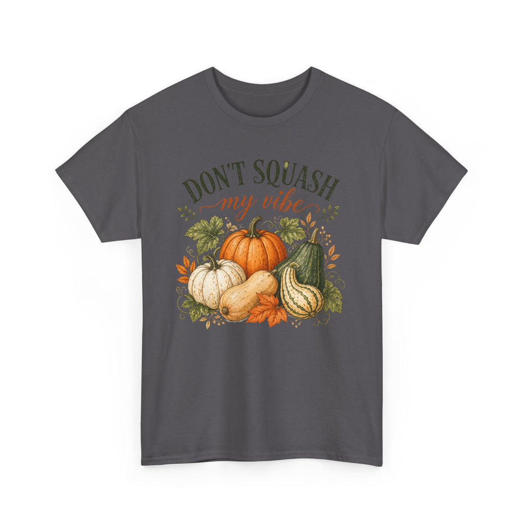 Don’t Squash My Vibe Shirt
