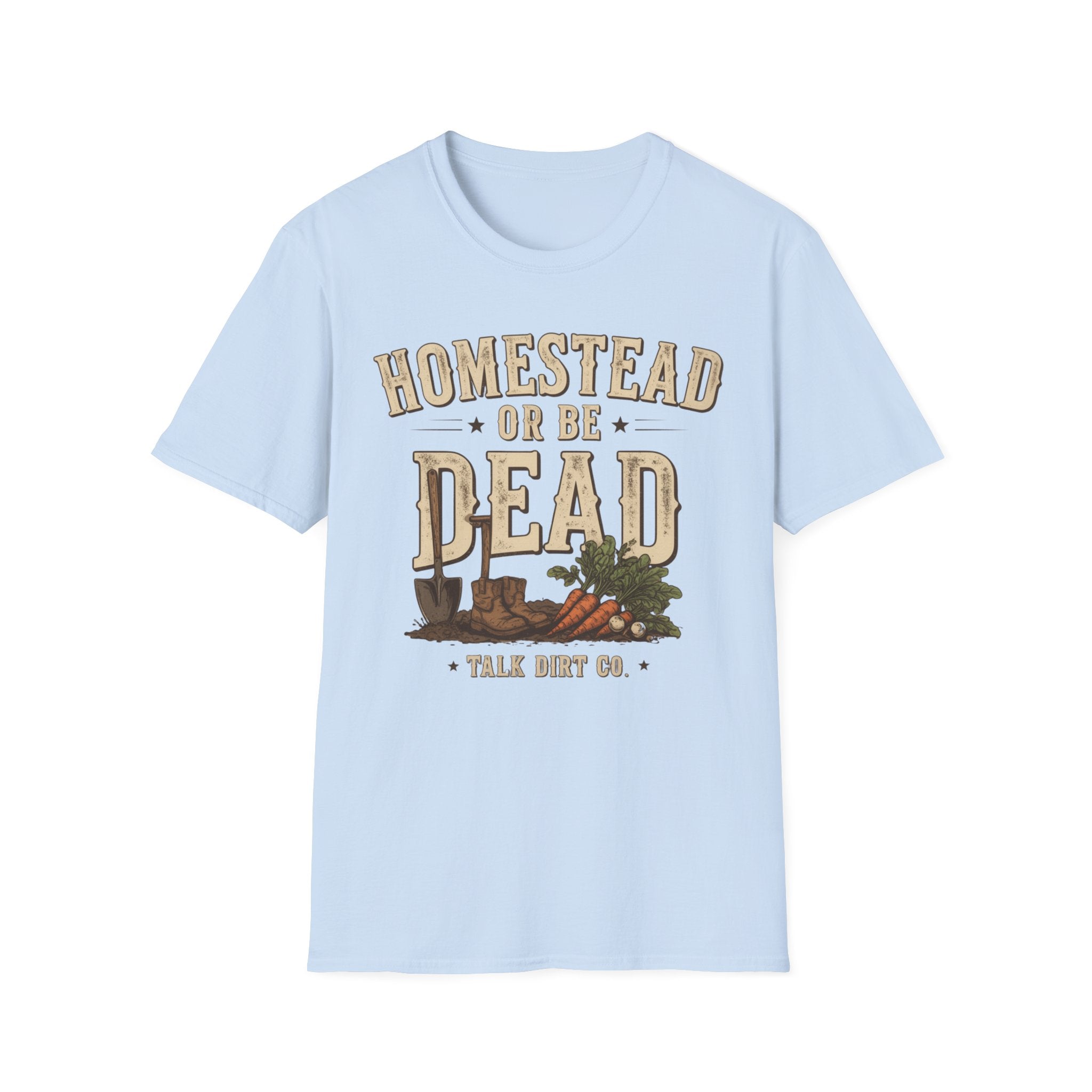 Homestead or Be Dead Shirt