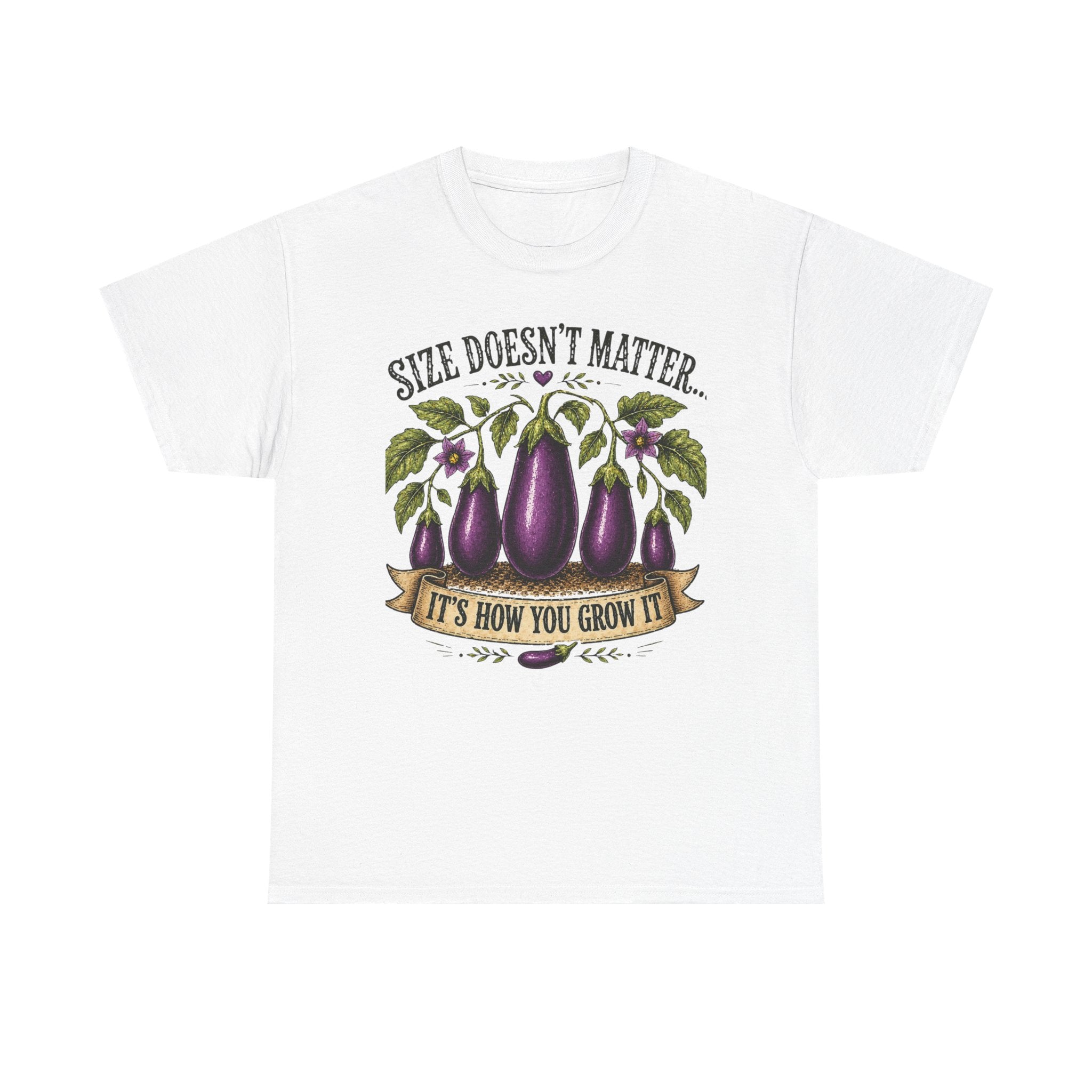 Size Doesn’t Matter It’s How You Grow It Shirt
