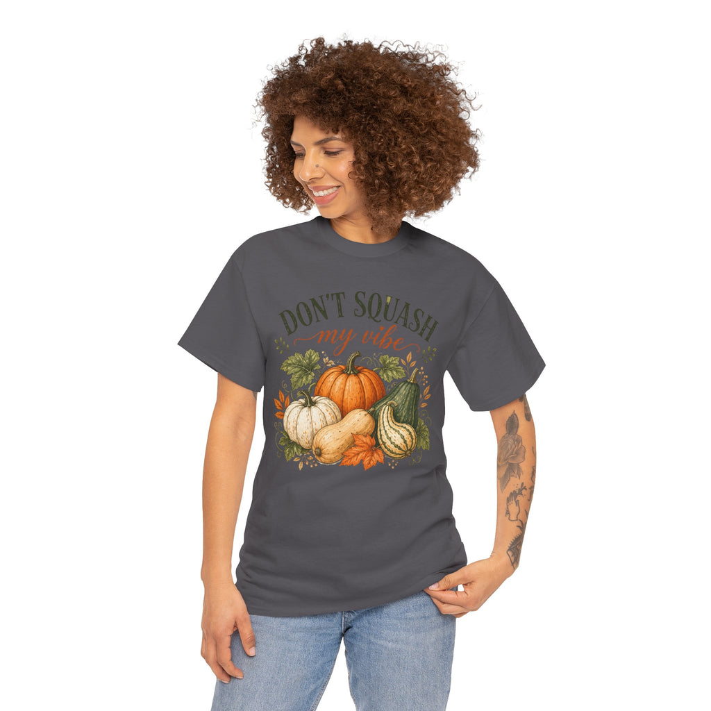 Don’t Squash My Vibe Shirt
