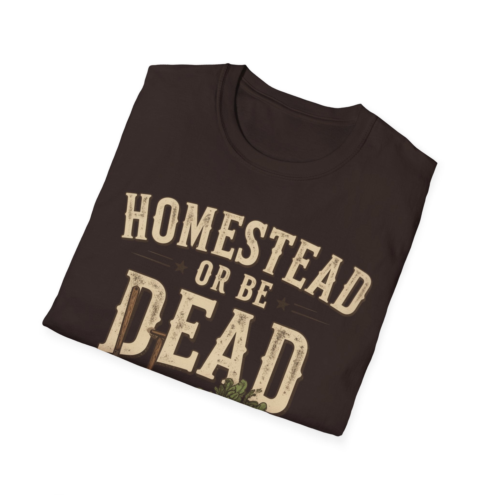 Homestead or Be Dead Shirt