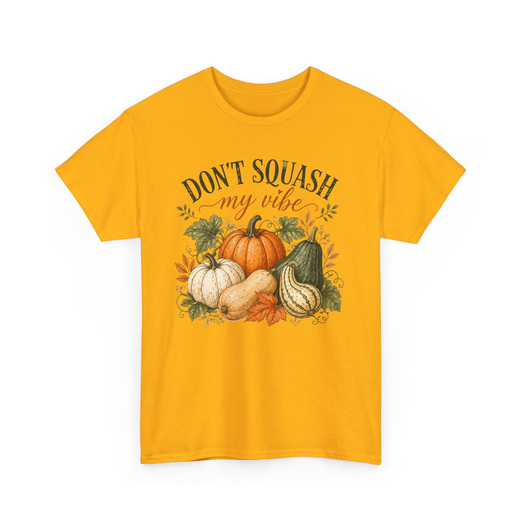 Don’t Squash My Vibe Shirt