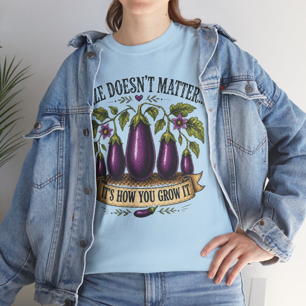Size Doesn’t Matter It’s How You Grow It Shirt