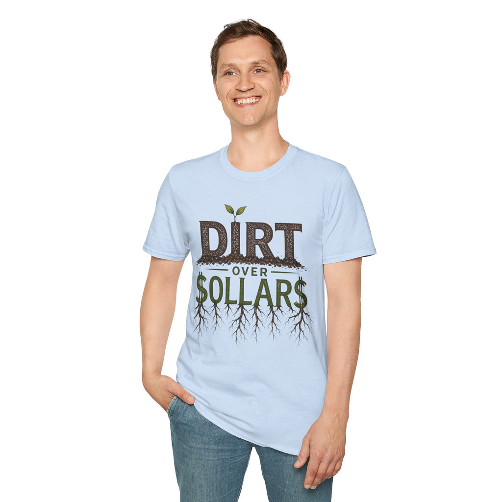 Dirt Over Dollars Shirt