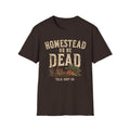 Homestead or Be Dead Shirt