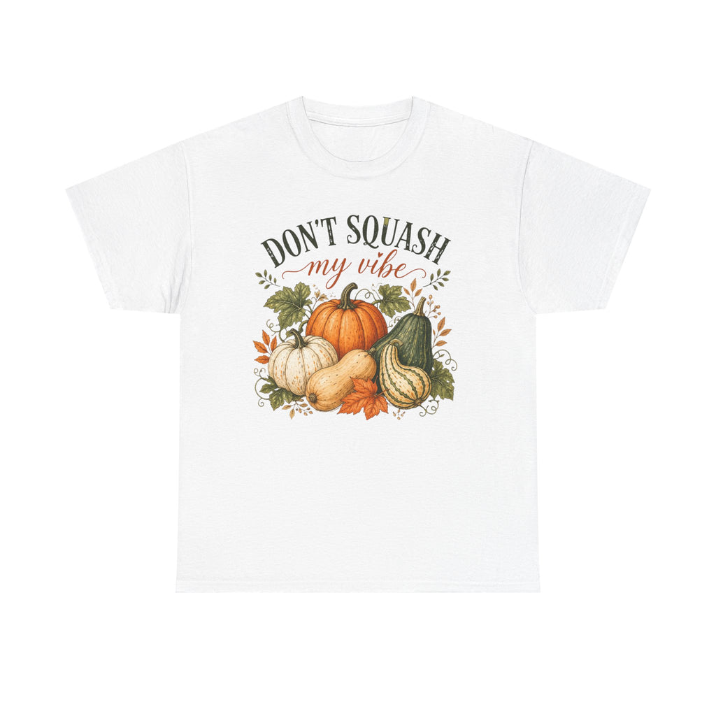 Don’t Squash My Vibe Shirt