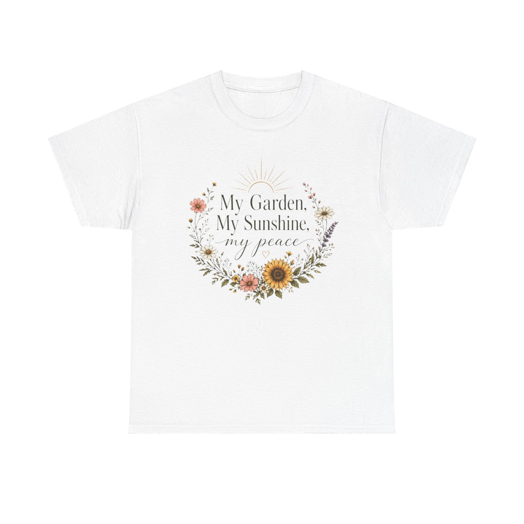 My Garden My Sunshine My Peace Shirt