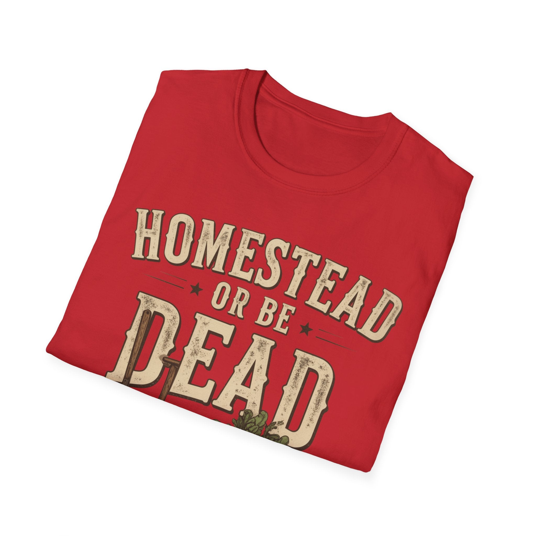 Homestead or Be Dead Shirt