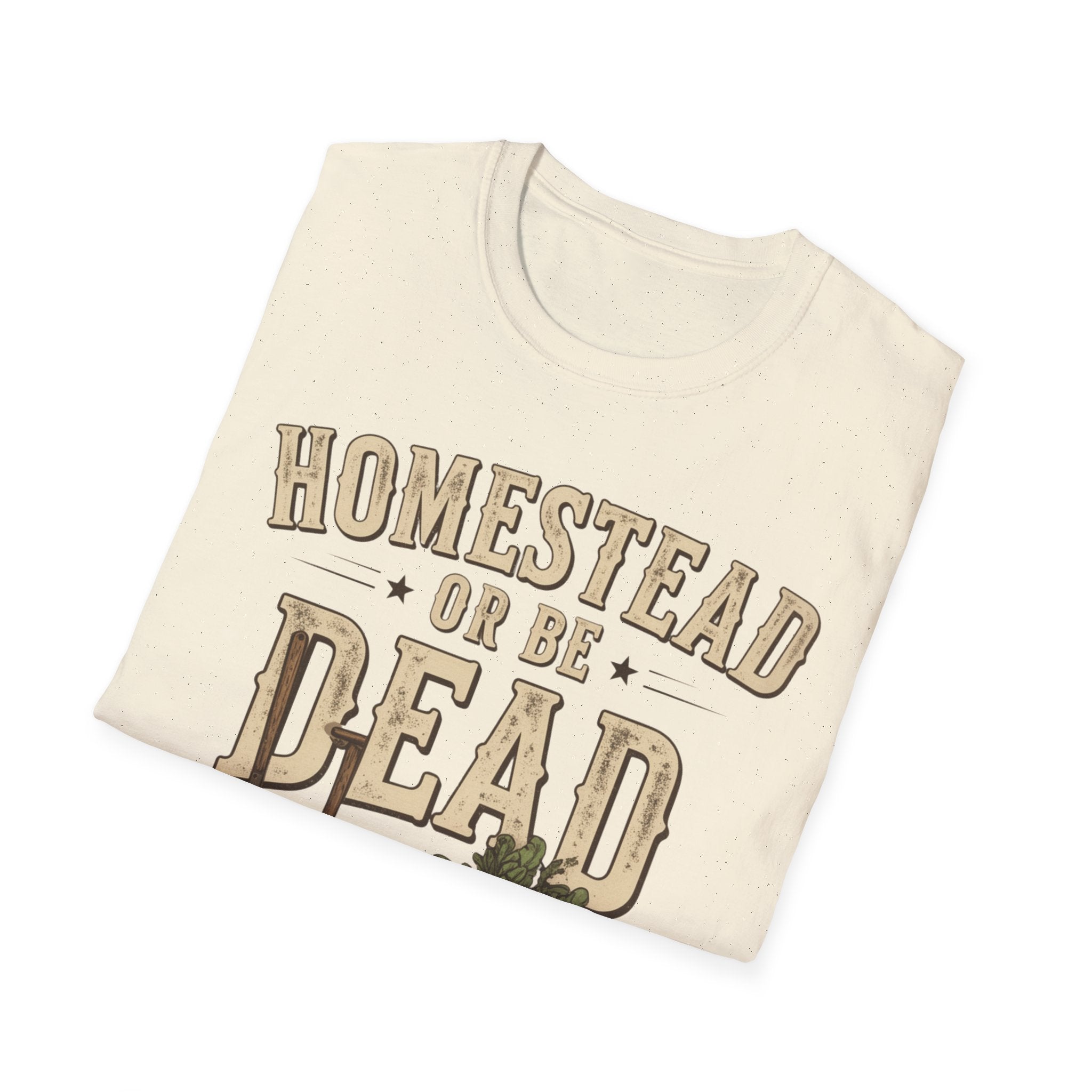 Homestead or Be Dead Shirt