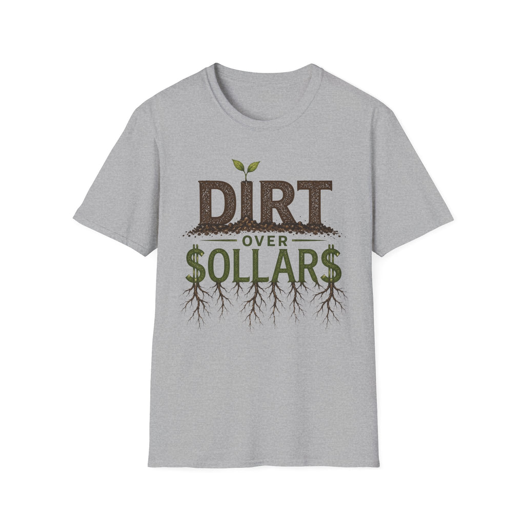 Dirt Over Dollars Shirt