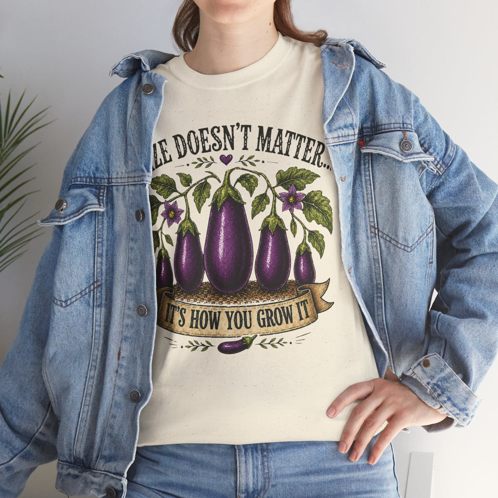 Size Doesn’t Matter It’s How You Grow It Shirt
