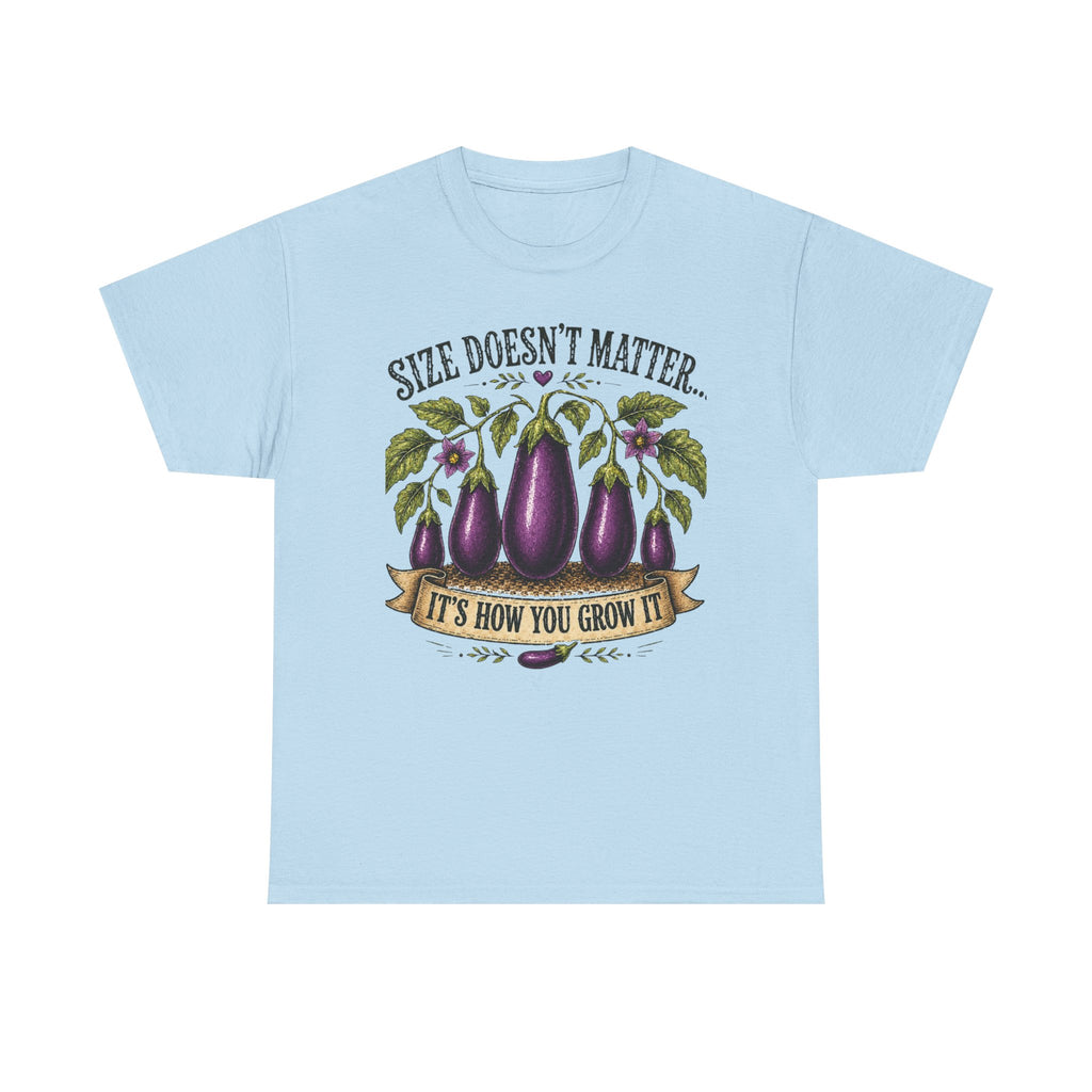Size Doesn’t Matter It’s How You Grow It Shirt