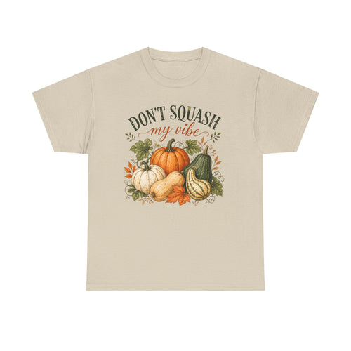 Don’t Squash My Vibe Shirt
