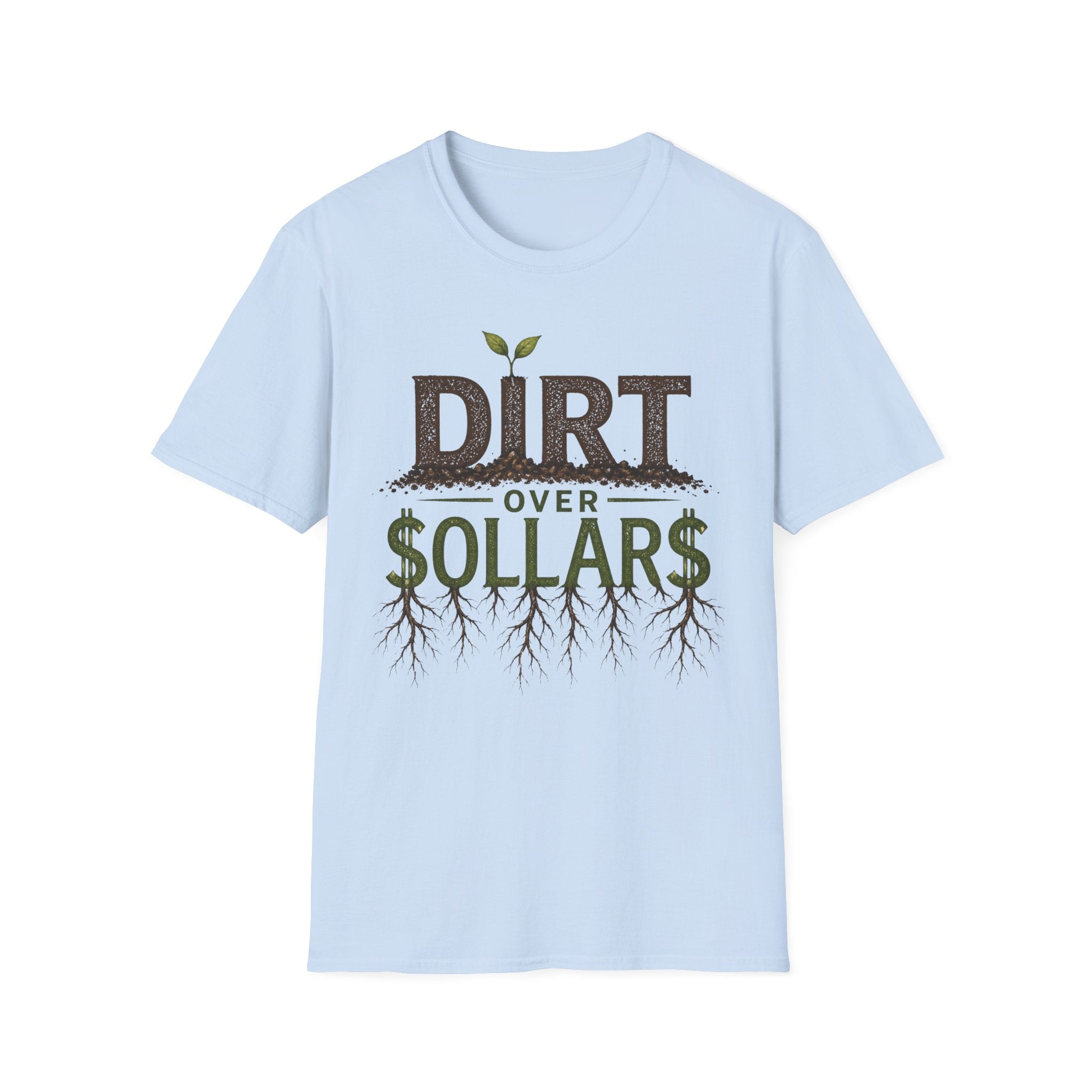 Dirt Over Dollars Shirt