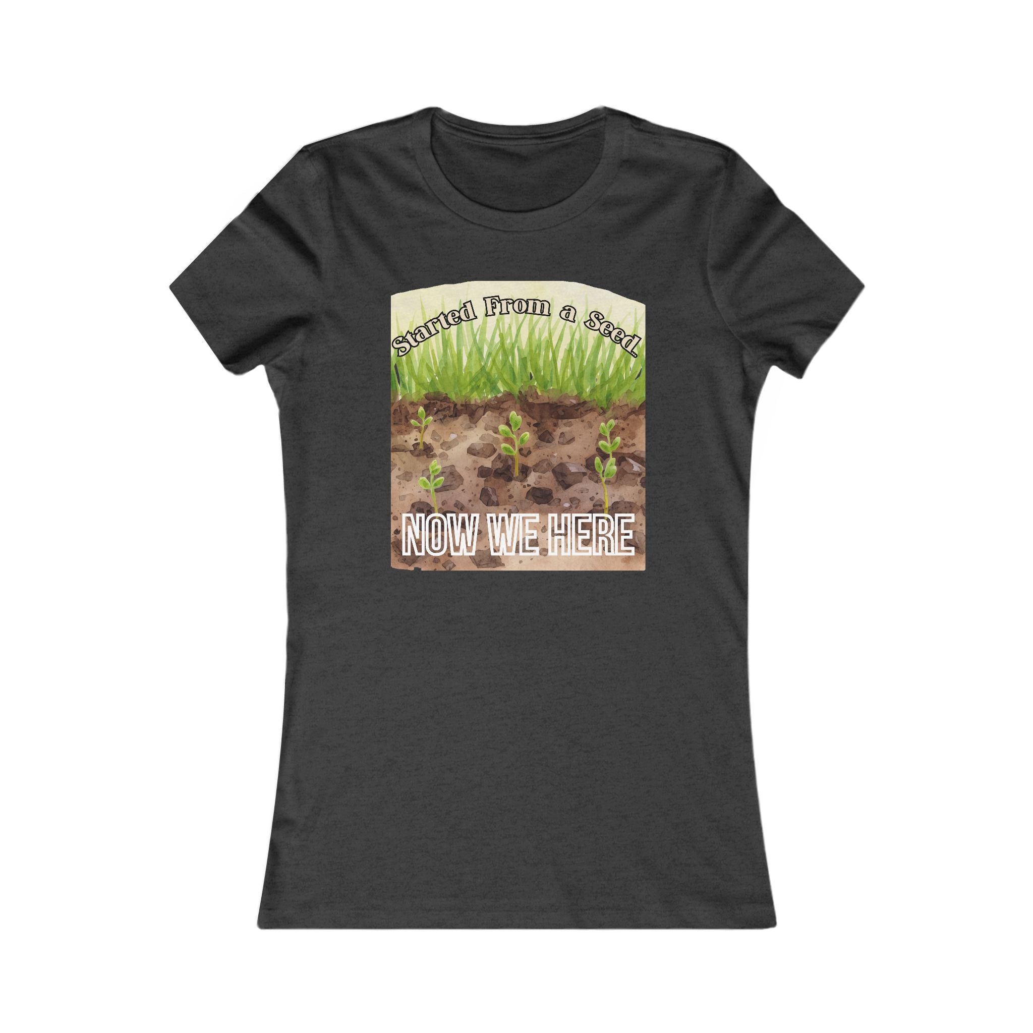 Started From a Seed Now We Here Shirt – Funny Gardening Tee – Plant Lover Gift – Homestead Shirt