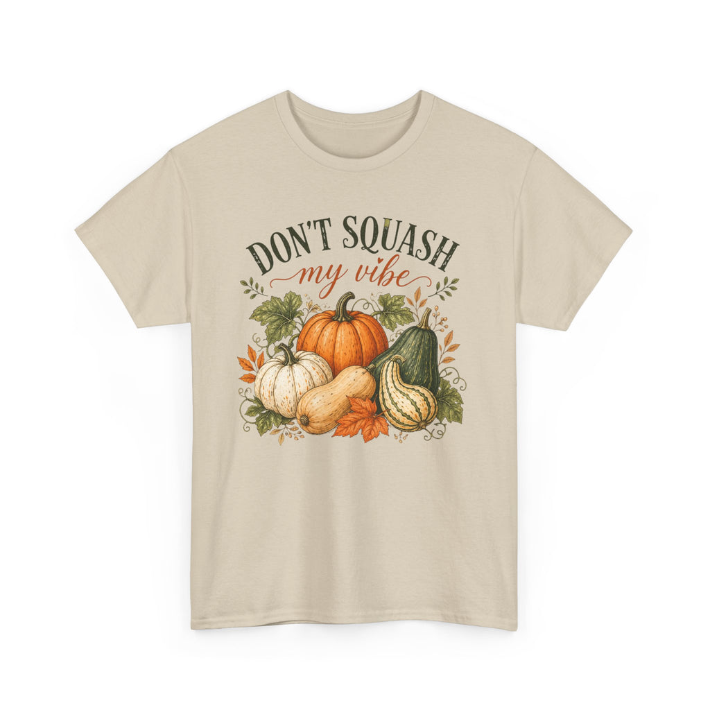 Don’t Squash My Vibe Shirt