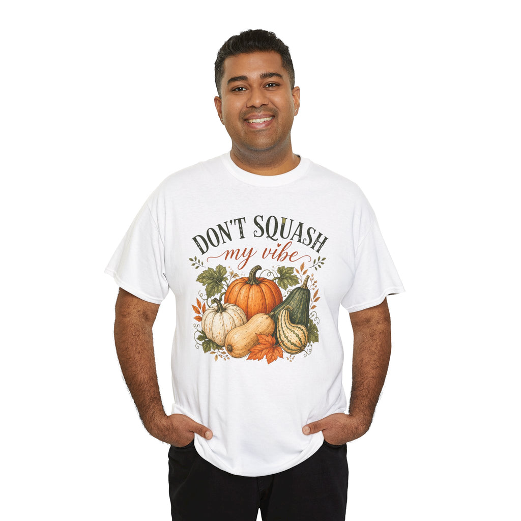 Don’t Squash My Vibe Shirt