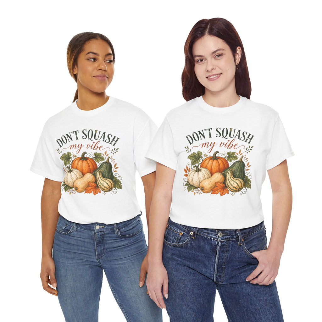 Don’t Squash My Vibe Shirt