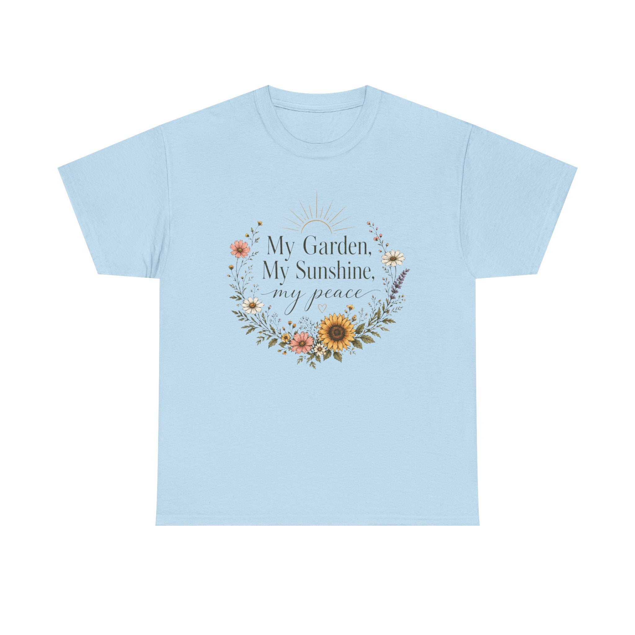 My Garden My Sunshine My Peace Shirt