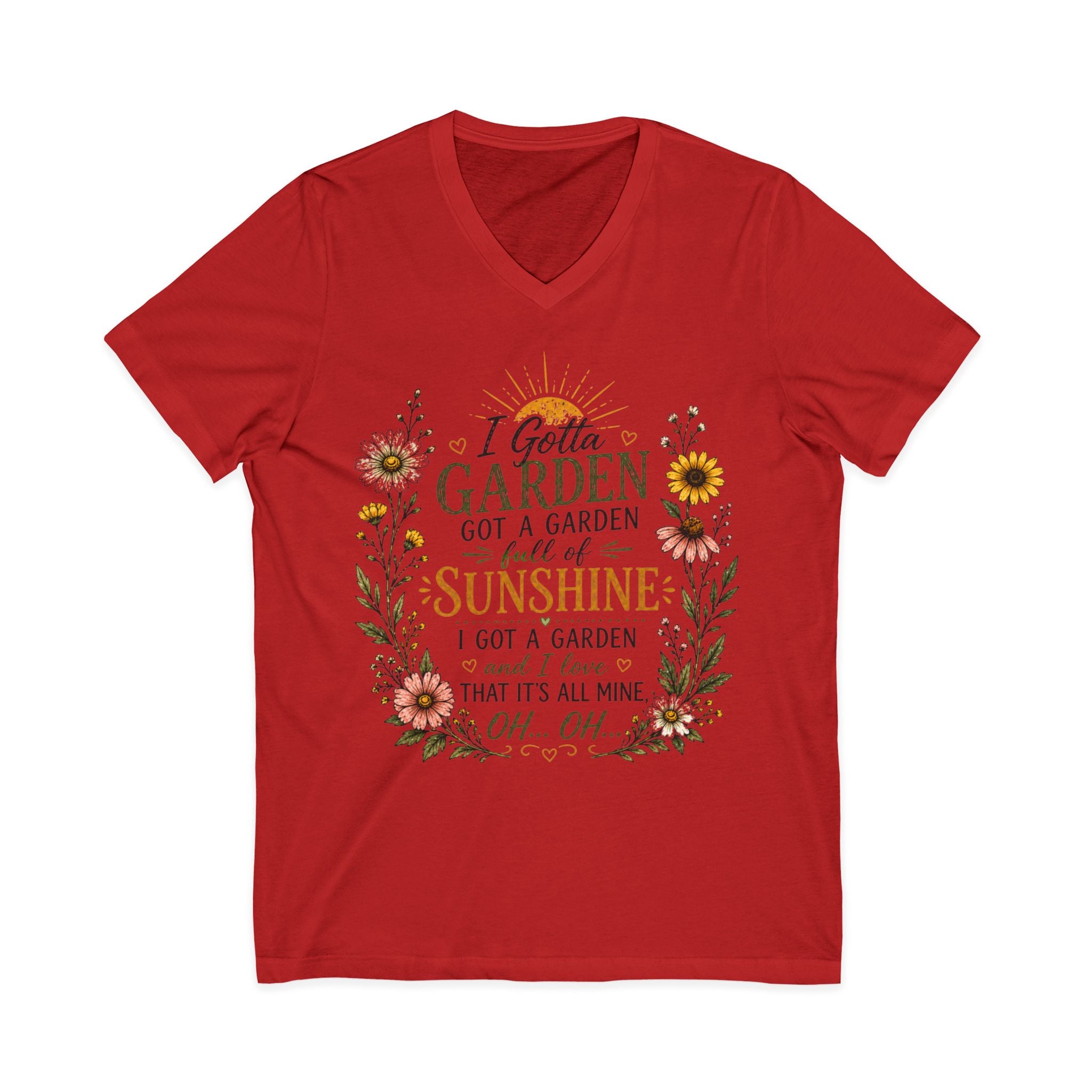 I Gotta Garden Full of Sunshine Shirt