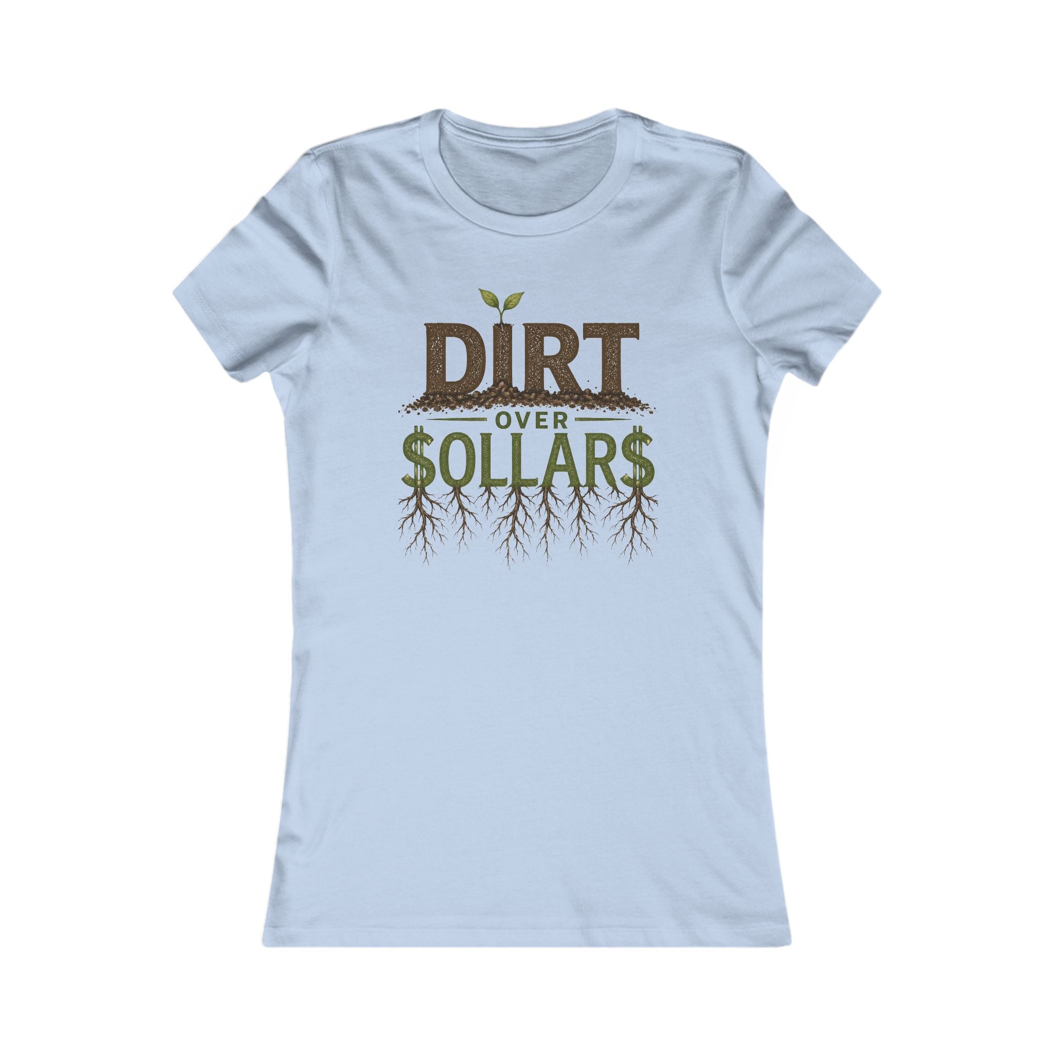 Dirt Over Dollars Shirt