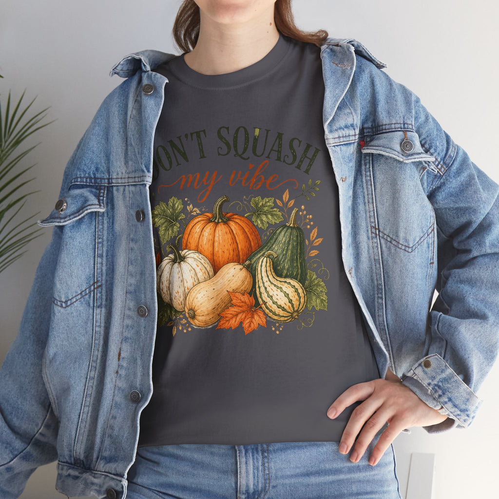 Don’t Squash My Vibe Shirt