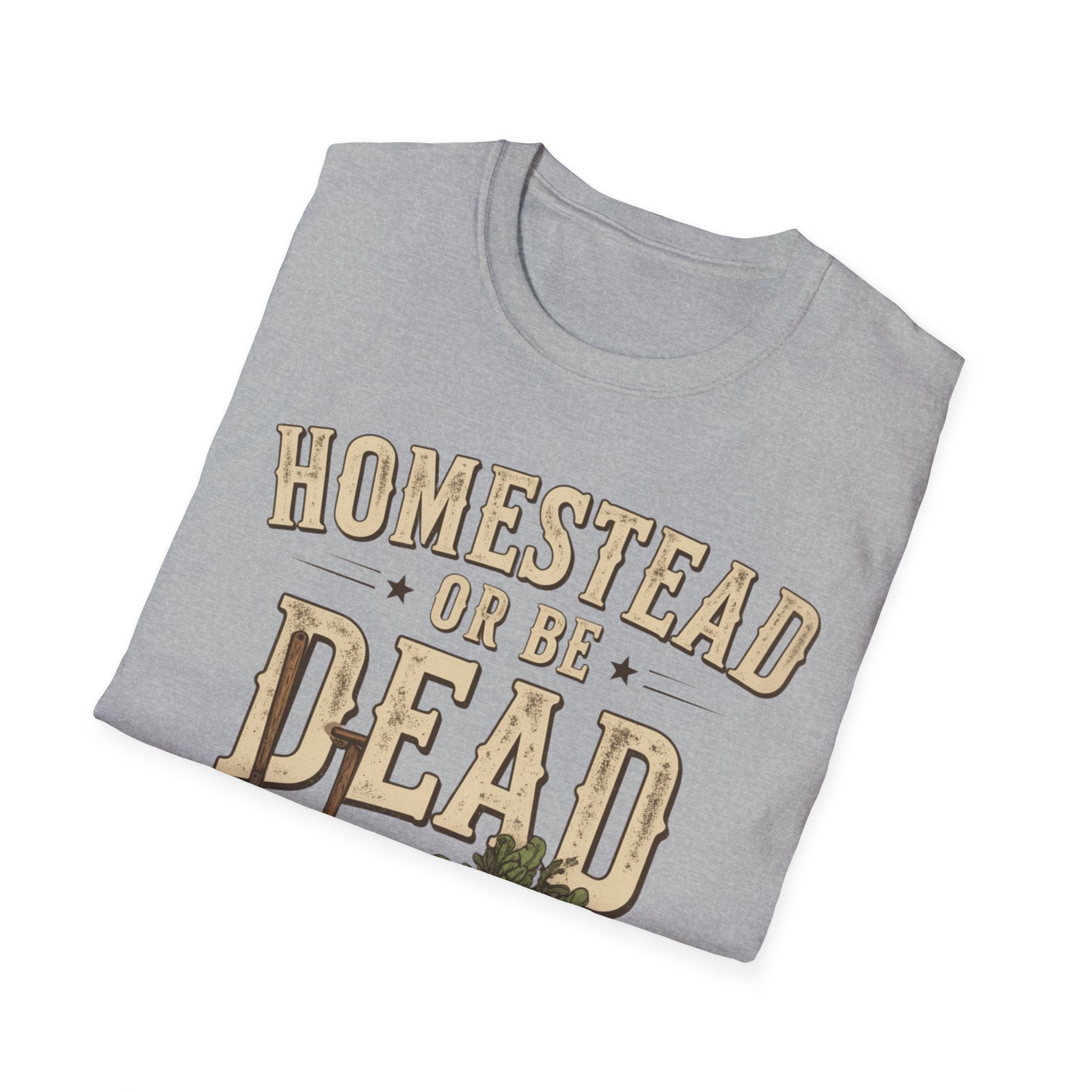 Homestead or Be Dead Shirt