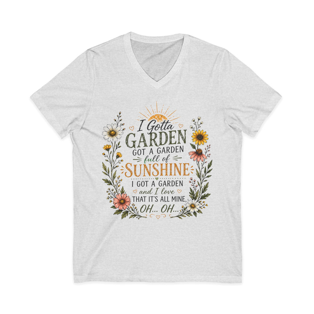 I Gotta Garden Full of Sunshine Shirt