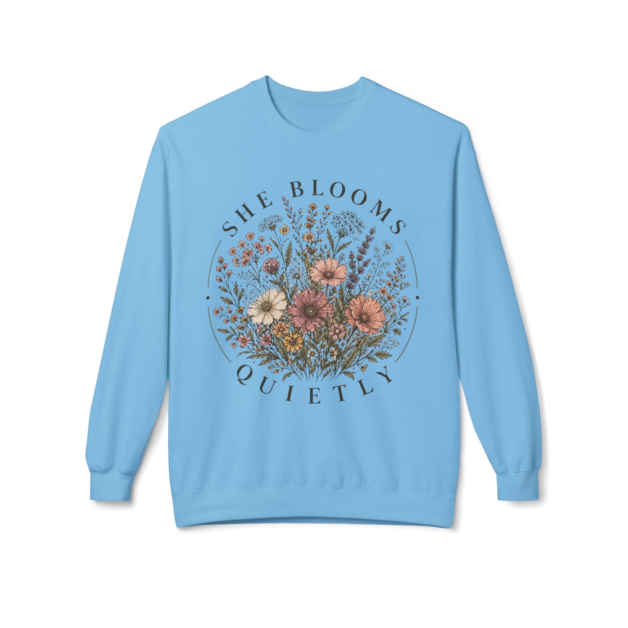 She Blooms Quietly Sweatshirt – Floral Aesthetic Crewneck