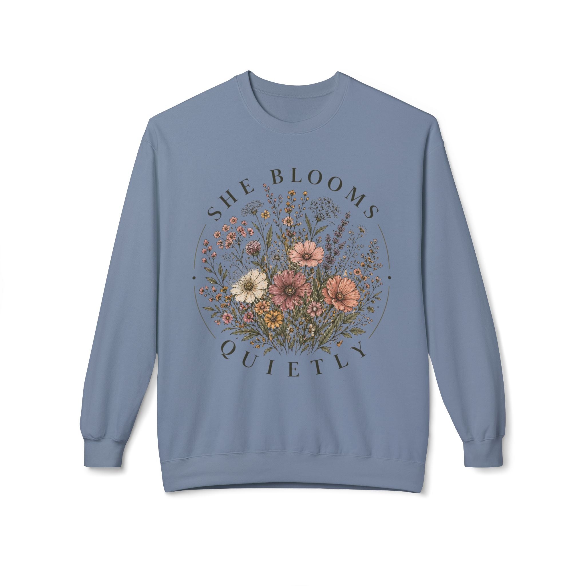 She Blooms Quietly Sweatshirt – Floral Aesthetic Crewneck