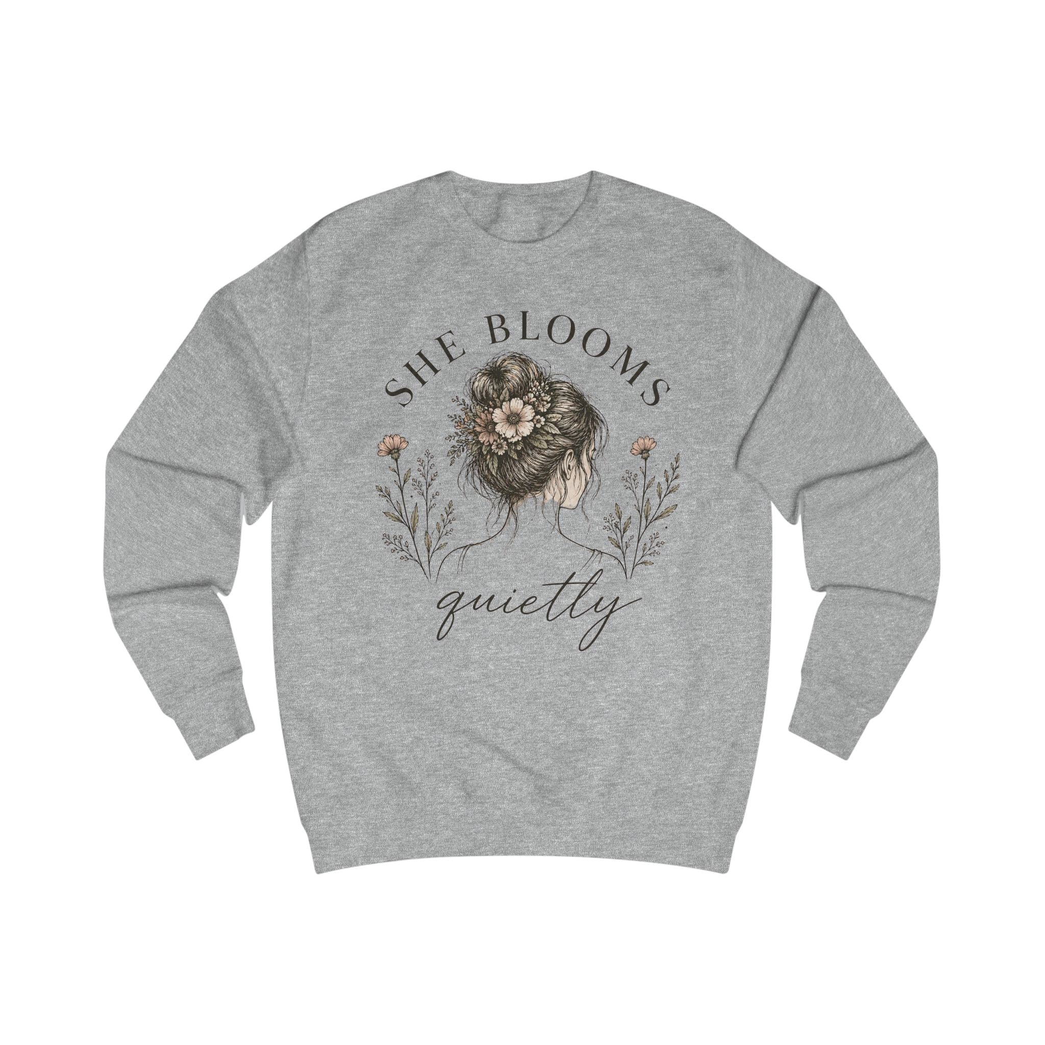 She Blooms Quietly Sweatshirt