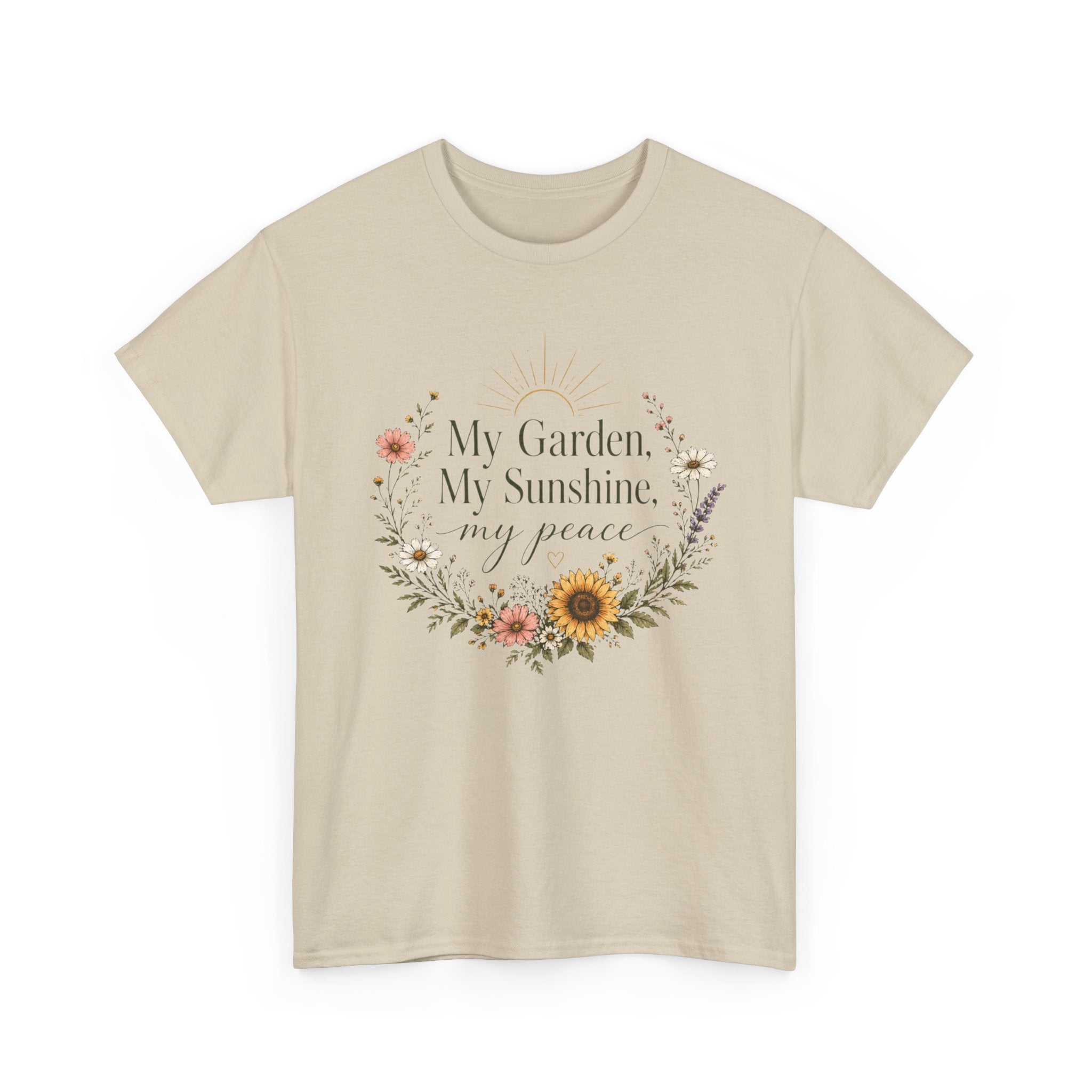 My Garden My Sunshine My Peace Shirt