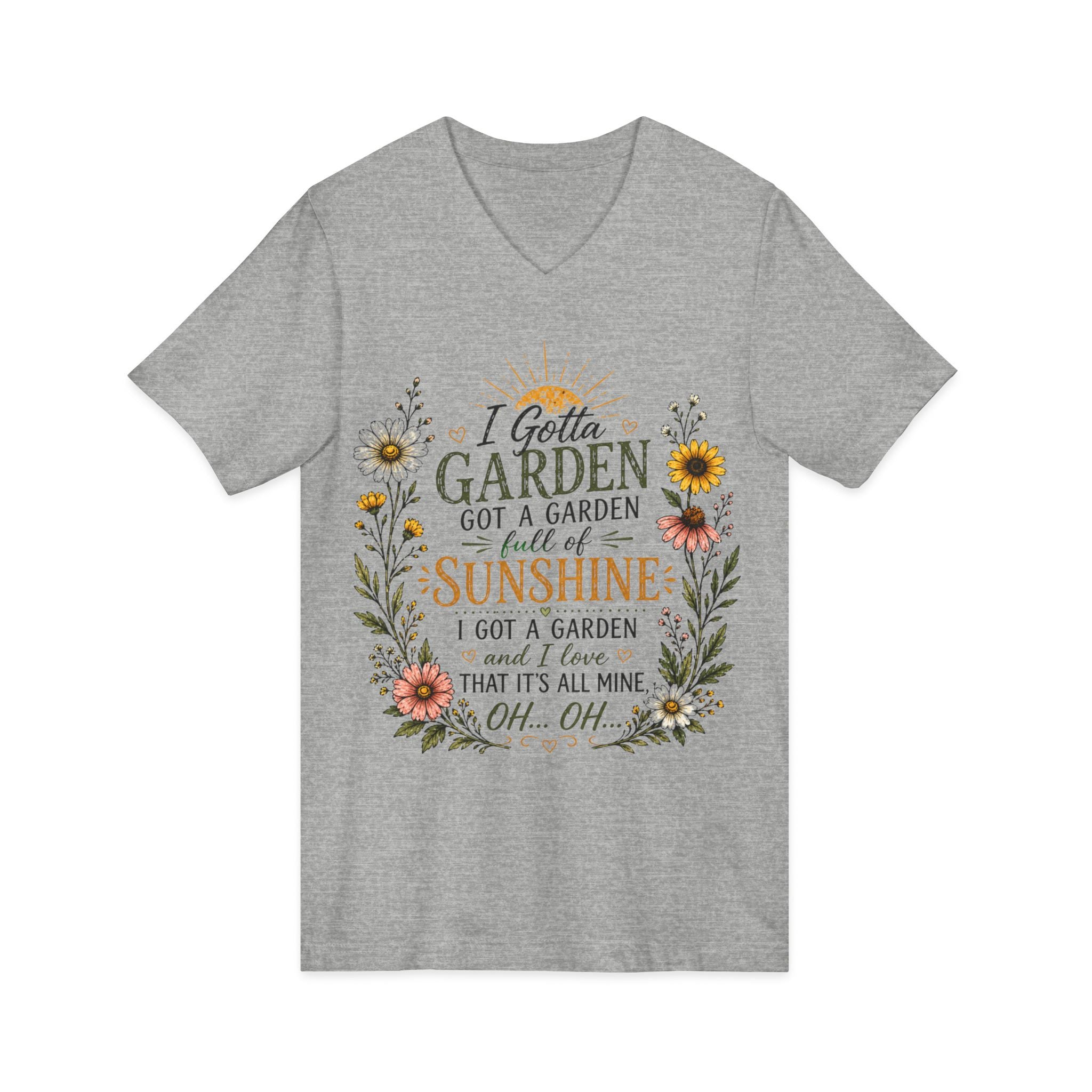I Gotta Garden Full of Sunshine Shirt