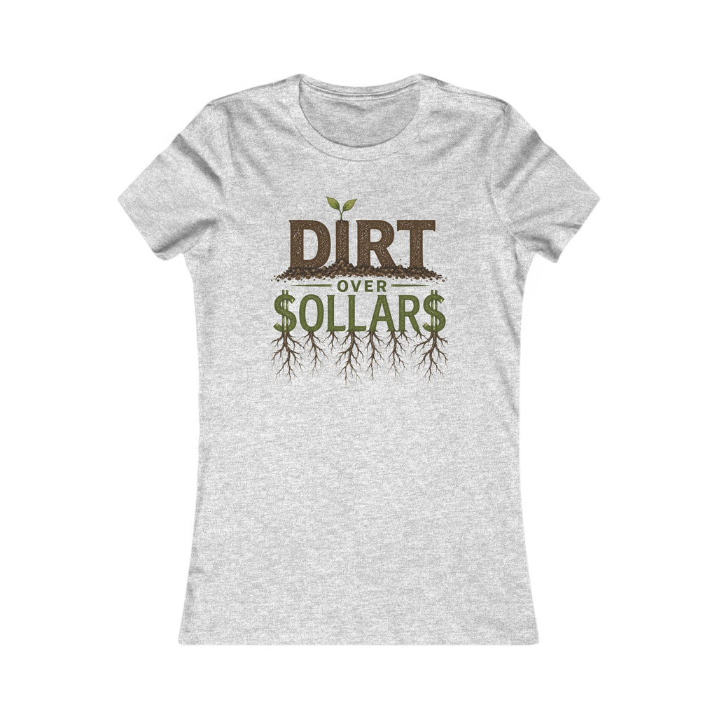 Dirt Over Dollars Shirt