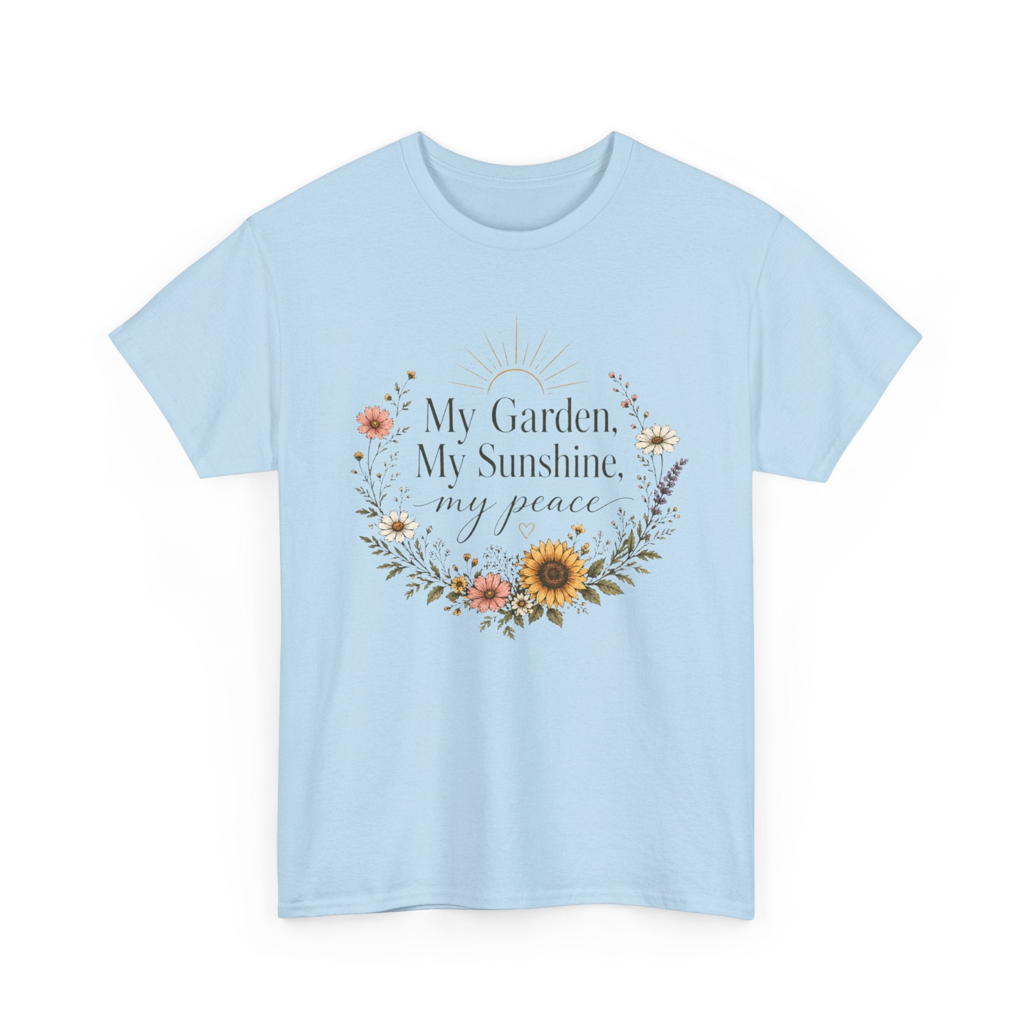 My Garden My Sunshine My Peace Shirt