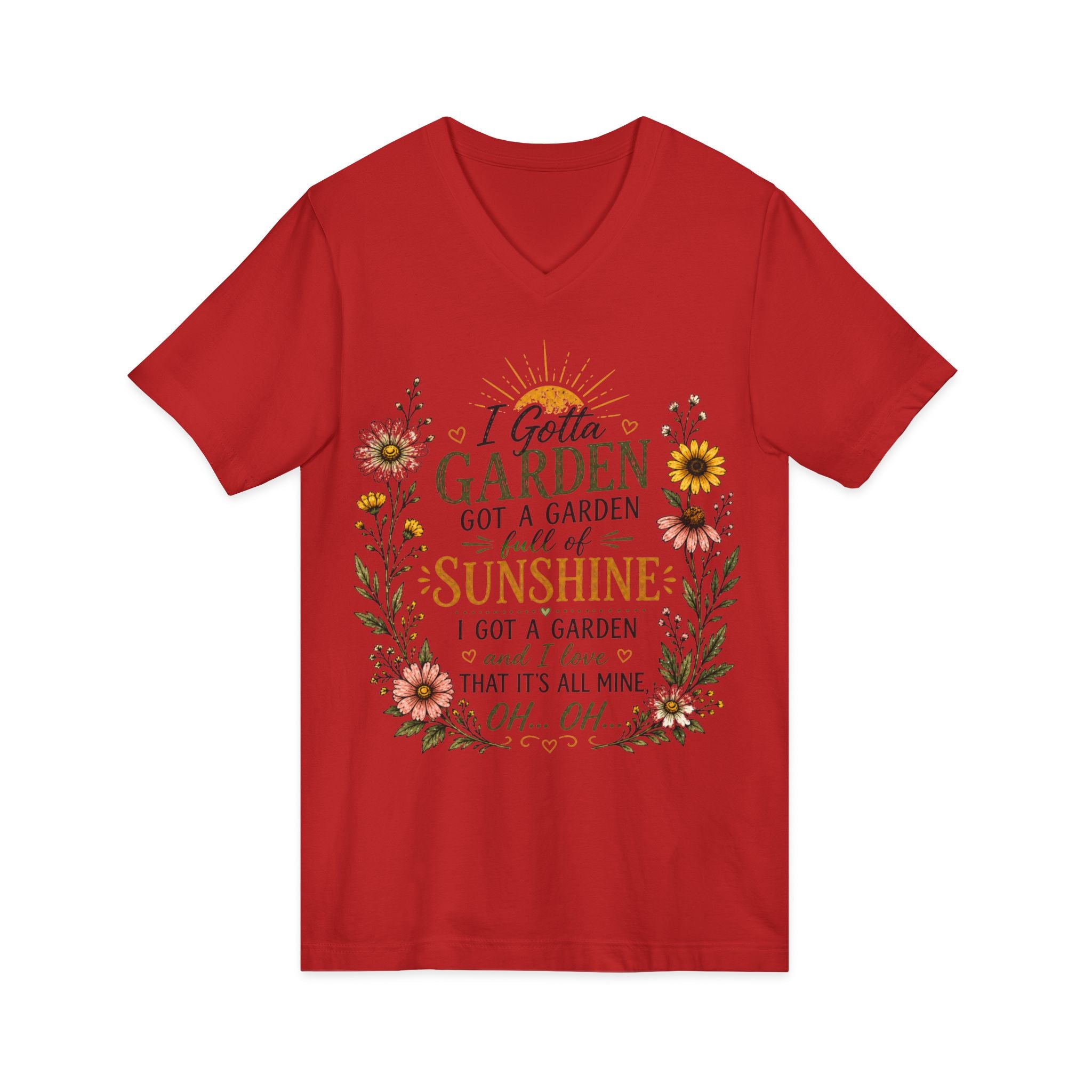 I Gotta Garden Full of Sunshine Shirt