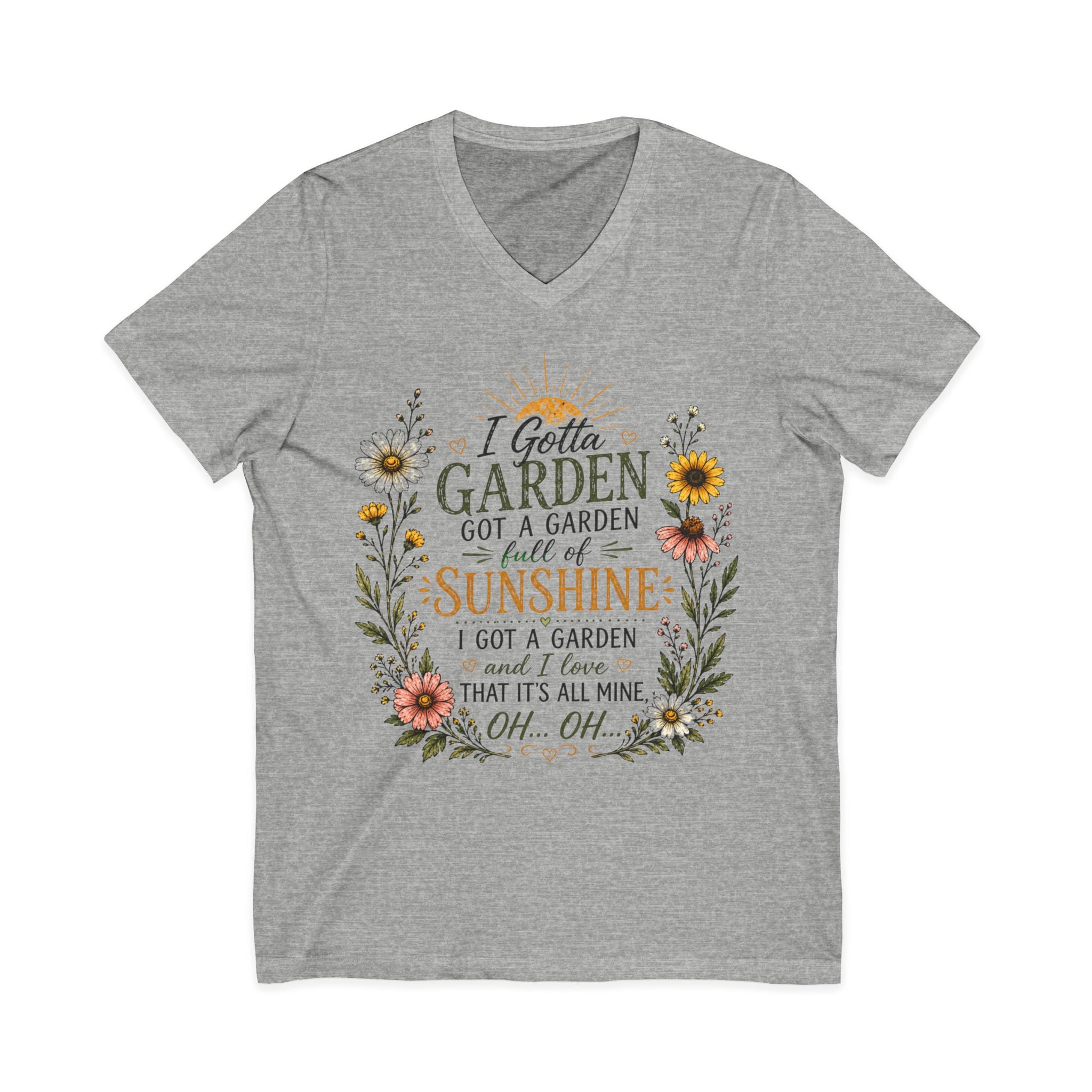 I Gotta Garden Full of Sunshine Shirt