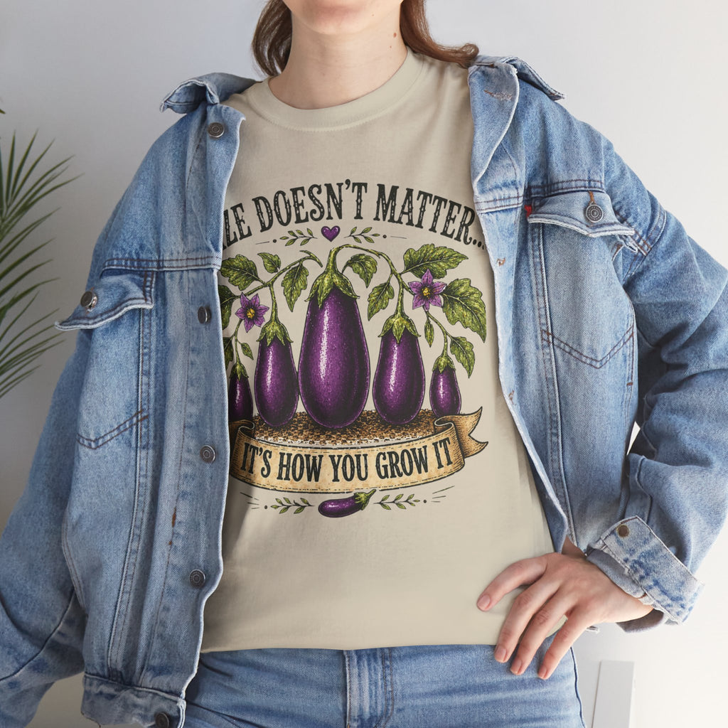 Size Doesn’t Matter It’s How You Grow It Shirt