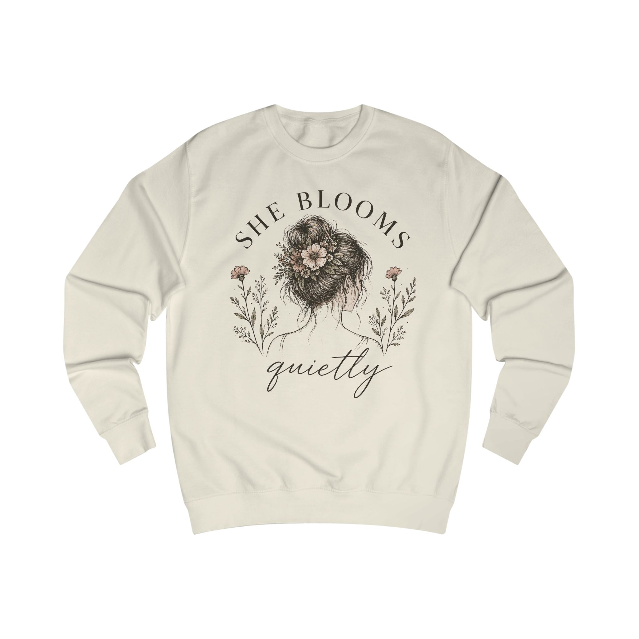 She Blooms Quietly Sweatshirt