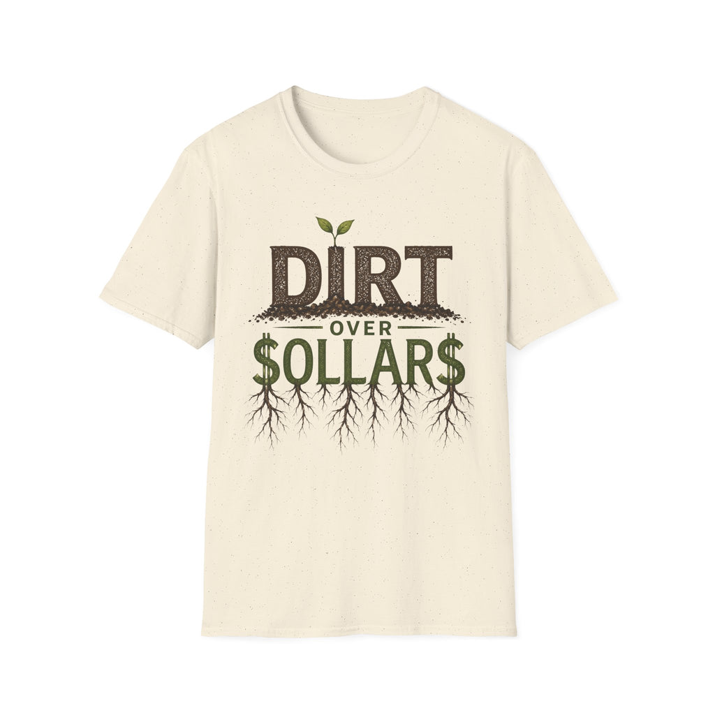 Dirt Over Dollars Shirt